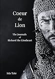 Coeur De Lion: The Journals of Richard the Lionheart