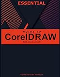 Essential Guide to CorelDRAW for All Levels (Best Collection: Forging Ahead in Tech and Programming)