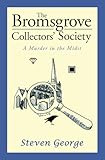 The Bromsgrove Collectors' Society: A Murder in the Midst