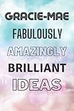 Gracie-Mae's Fabulously Amazingly Brilliant Ideas: Personalised Name Journal for Gracie-Mae - Lined Notebook Birthday Present for Gracie-Mae - 6x9 inches - 110 pages