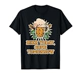 Beer Today, Gone Tomorrow Craft Beer Enthusiast T-Shirt