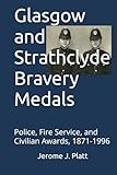 Glasgow and Strathclyde Bravery Medals: Police, Fire, and Civilian Awards, 1971-1996