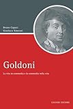 Goldoni: La vita in commedia e la commedia nella vita (Script) (Italian Edition)