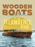 Wooden Boats of the St. Lawrence River