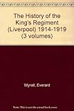 The History of the King's Regiment (Liverpool) 1914-1919 (3 volumes)