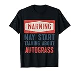 Warning May Start Talking About Autograss Racer T-Shirt