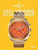 Breitling 140 Years 140 Storie: Written by Breitling