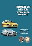Rover 25 & MG ZR Workshop Manual: RCL0534Eng: Engines Covered: 1.1 1.4 1.6 and 1.8 K Series Petrol 2.0 L Series Diesel