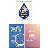 If In Doubt Wash Your Hair, Managing Business Start-ups & Mind Body Miracle 3 Books Collection Set