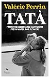 Tata: From the bestselling author of Fresh Water for Flowers