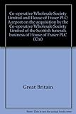 Co-operative Wholesale Society Limited and House of Fraser PLC: A report on the acquisition by the Co-operative Wholesale Society Limited of the Scottish funerals business of House of Fraser PLC (Cm)