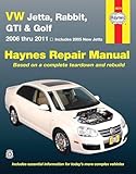 VW Jetta, Rabbit, GTI & Golf 2006 Thru 2011 Haynes Repair Manual: 2006 Thru 2011 - Includes 2005 New Jetta