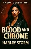 Blood and Chrome: An Enemies to Lovers Alpha Biker and Badass Heroine Motorcycle Club Romance (Razor Queens MC Book 4)