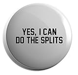 Hippowarehouse Yes, I Can Do The Splits Gymnastics Badge Various Sizes 38mm 50mm 75mm