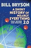 A Short History of Nearly Everything 2.0: The bestselling popular science book of the 21st Century, now fully updated