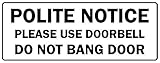 Polite notice please use doorbell do not bang door sign - Self adhesive sticker 200mm x 80mm
