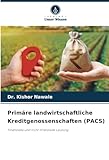 Primäre landwirtschaftliche Kreditgenossenschaften (PACS): Finanzielle und nicht-finanzielle Leistung