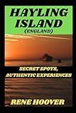 HAYLING ISLAND (ENGLAND): SECRET SPOTS, AUTHENTIC EXPERIENCES