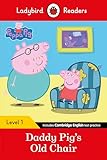 Ladybird Readers Level 1 - Peppa Pig - Daddy Pig's Old Chair (ELT Graded Reader)