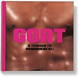 G.O.A.T. (Greatest of All Time): A Tribute to Muhammad Ali - (Limited Signed Edition)