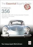 Porsche 356: 356, 356A, 356B, 356C including Speedster, Roadster, Convertible D and Carrera: models years 1950 to 1965 (Essential Buyer's Guide)