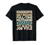 Wizard Job Title Quote Funny Housekeeper T-Shirt