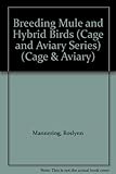 Breeding Mule and Hybrid Birds (Cage & Aviary S.)