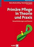 Primäre Pflege in Theorie und Praxis: Herausforderungen und Chancen (German Edition)