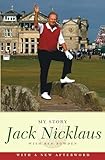 Jack Nicklaus: My Story: My Story