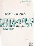 Teambuilding: A Practical Guide (Manager's Pocket Guides)