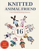 16 Knitted Animal Friend: Cute Animal Knitting Patterns