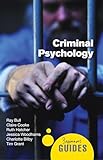 Criminal Psychology: A Beginner's Guide (Beginner's Guides)
