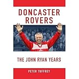 Doncaster Rovers: The John Ryan Years