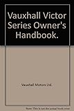 Vauxhall Victor Series Owner's Handbook.