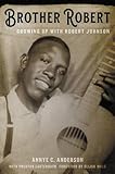 Brother Robert: Growing Up with Robert Johnson