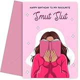 Rude Birthday Cards for Women - Smut Reader Book Worm - Rude Bday Cards for Her - Funny Birthday Card for Women Humour and Fun Bday Card for Female Friend Sister Mum Daughter Wife Colleague