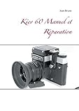 Kiev 60 Manuel et Rèparation (BOOKS ON DEMAND) (French Edition)