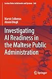 Investigating AI Readiness in the Maltese Public Administration: 568 (Lecture Notes in Networks and Systems, 568)