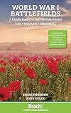 World War I Battlefields: A Travel Guide to the Western Front: Sites, Museums, Memorials (Bradt Travel Guides)
