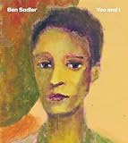 Ben Sadler: You and I (Hurtwood Contemporary Artist Series)