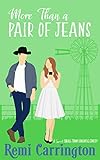 More Than a Pair of Jeans: A Sweet Small-Town Romantic Comedy (Cowboys of Stargazer Springs Ranch Rom Com Series Book 1)