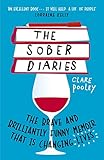 The Sober Diaries: The brave and brilliantly funny memoir that is changing lives