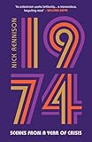 1974: Scenes from a Year of Crisis