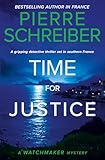 Time for Justice: A French Detective Thriller (The Watchmaker Mysteries)
