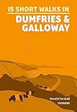 15 Short Walks in Dumfries and Galloway (Cicerone Guides)