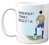 Football Mug Gift for Shrewsbury Fans - Footy Biggest Fan - Happy Birthday Mugs Present Gifts for Son Dad Brother Uncle Colleague Friend Cousin, 11oz Ceramic Dishwasher Safe Coffee Tea Cup