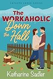 The Workaholic Down the Hall: A Small Town Secret Baby Romance (Catalpa Creek Book 2)