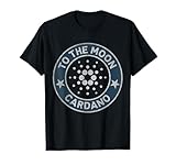 Cardano Miner Token Funny Cardano To The Moon Cardano T-Shirt