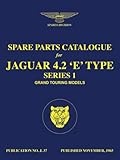 Jaguar 4.2 'E'-Type Series 1 Grand Touring Models Spare Parts Catalogue: J.37 (Official Parts Catalogue S.)
