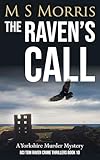 The Raven's Call: A Yorkshire Murder Mystery (DCI Tom Raven Crime Thrillers Book 10)